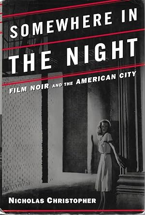 Seller image for Somewhere in the Night: Film Noir and the American City for sale by Cher Bibler