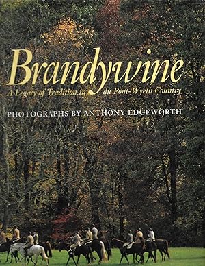 Imagen del vendedor de Brandywine: A Legacy of Tradition in du Pont - Wyeth Coutnry a la venta por Cher Bibler