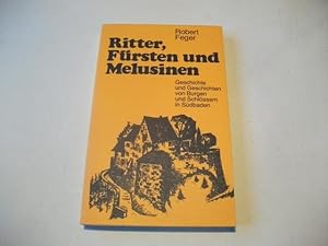 Seller image for Ritter, Frsten und Melusinen. Geschichte und Geschichten von Burgen und Schlssern in Sdbaden. for sale by Ottmar Mller