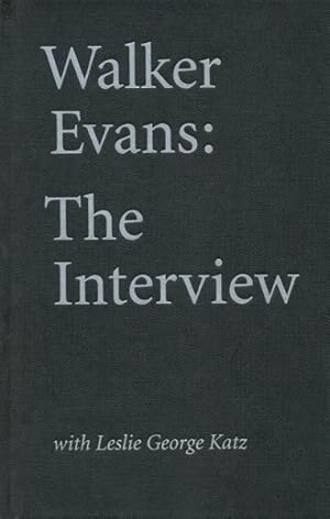 Imagen del vendedor de Walker Evans : The Interview with Leslie George Katz a la venta por GreatBookPrices