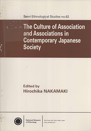 Seller image for The Culture of Association and Associations in Contemporary Japanese Society (Senri Ethnological Studies, 62) for sale by Masalai Press