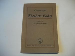 Seller image for Erinnerungen an Theodor Wacker. for sale by Ottmar Mller