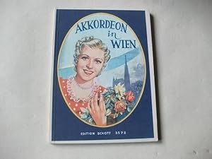 Bild des Verkufers fr Akkordeon in Wien. Eine Sammlung der schnsten Wiener Lieder fr chromatisches Akkordeon ( ab 12 und 24 Ba). zum Verkauf von Ottmar Mller