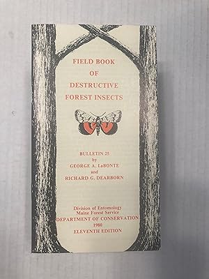 Field Book of Destructive Forest Insects. Bulletin 25. Maine Forest Service Division of Entomolog...