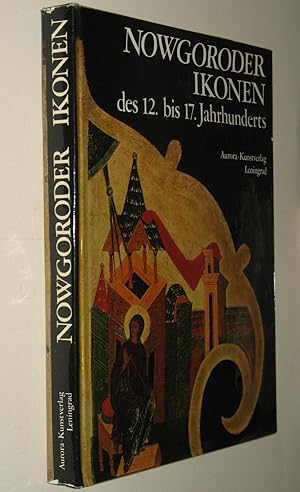 Nowgoroder Ikonen des 12. bis 17. Jahrhunderts.