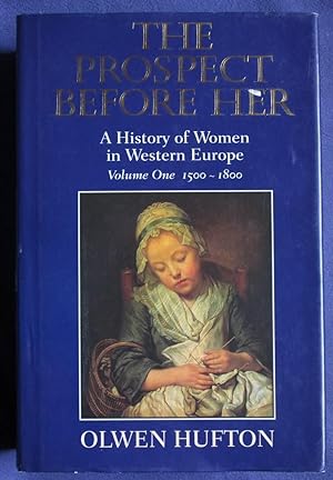 Seller image for The Prospect Before Her: A History of Women in Western Europe, 1500-1800 for sale by C L Hawley (PBFA)