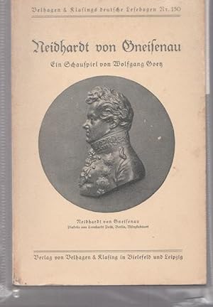Reidhardt von Gneisenau. Ein Schauspiel. Hrsg von Dr. F. Naudieth.