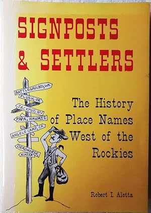 Signposts & Settlers: The History of Place Names West of the Rockies