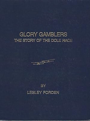 Image du vendeur pour Glory Gamblers: The Story of the Dole Race; (Signed) mis en vente par Warwick Books, member IOBA