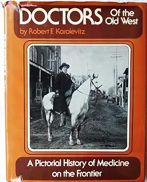Seller image for Doctors of the Old West: A Pictorial History of Medicine on the Frontier for sale by Generations Press
