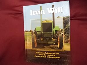 Seller image for Iron Will. Memories of Vintage Tractors from the Readers of Farm & Ranch Living Magazine. for sale by BookMine
