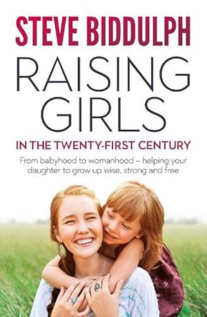Seller image for Raising Girls in the 21st Century (Paperback) for sale by Grand Eagle Retail
