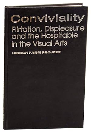 Bild des Verkufers fr Conviviality: Flirtation, Displeasure and the Hospitable in the Visual Arts zum Verkauf von Jeff Hirsch Books, ABAA