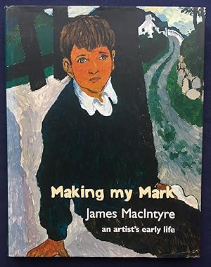 Making My Mark : An Artist's Early Life