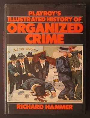 Seller image for Playboy's Illustrated History of Organized Crime for sale by Goulds Book Arcade, Sydney