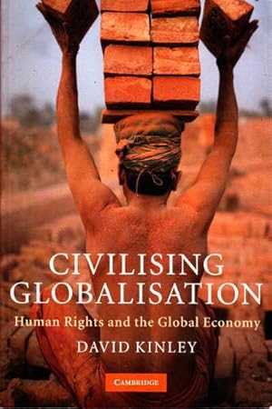 Bild des Verkufers fr Civilising Globalisation: Human Rights and the Global Economy zum Verkauf von Goulds Book Arcade, Sydney