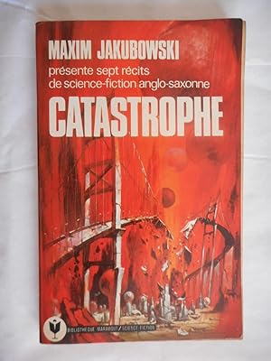 Seller image for Maxim Jakubowski presente sept recits de science-fiction anglo-saxonne - Catastrophe for sale by Frederic Delbos