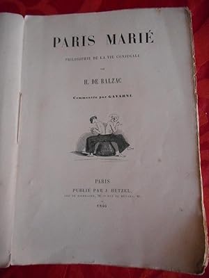 Bild des Verkufers fr Paris marie - Philosophie de la vie conjugale commentee par Gavarni zum Verkauf von Frederic Delbos