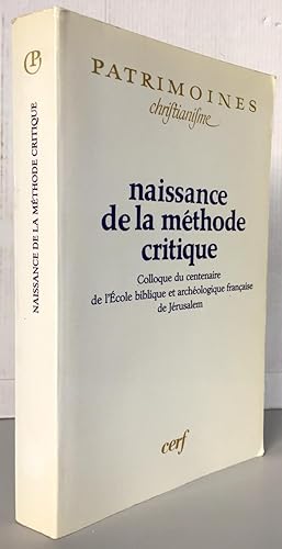 Image du vendeur pour Naissance de la mthode critique : Colloque du centenaire de l'Ecole biblique et archologique franaise de Jrusalem mis en vente par Librairie Thot