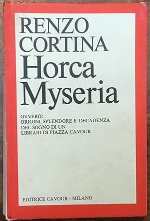 Horca Myseria ovvero origini, splendore e decadenza del sogno di un libraio in Piazza Cavour