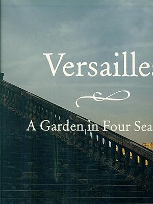 Seller image for Versailles. A Garden in Four Seasons for sale by Miliardi di Parole