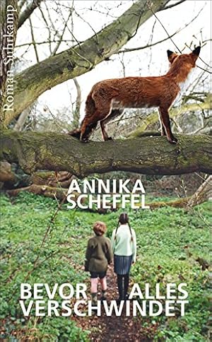 Seller image for Bevor alles verschwindet : Roman. Annika Scheffel / Suhrkamp Taschenbuch ; 4677 for sale by Antiquariat Buchhandel Daniel Viertel