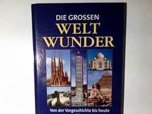 Bild des Verkufers fr Die grossen Weltwunder : von der Vorgeschichte bis heute. Christa Pppelmann ; Mark Schubert zum Verkauf von Antiquariat Buchhandel Daniel Viertel