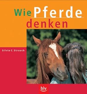 Image du vendeur pour Wie Pferde denken. Silvia C. Strauch / BLV FreizeitReiten mis en vente par Antiquariat Buchhandel Daniel Viertel
