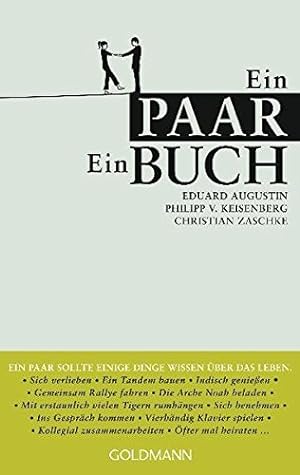 Seller image for Ein Paar - ein Buch. Eduard Augustin ; Philipp von Keisenberg ; Christian Zaschke. Mit Klaus Raab / Goldmann ; 47265 for sale by Antiquariat Buchhandel Daniel Viertel