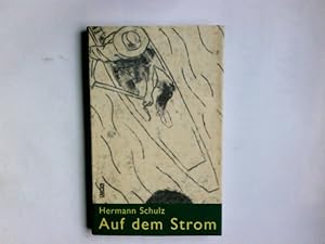 Seller image for Auf dem Strom. Hermann Schulz. Mit Bildern von Wolf Erlbruch for sale by Antiquariat Buchhandel Daniel Viertel