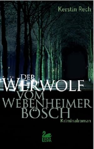 Bild des Verkufers fr Der Werwolf vom Webenheimer Bsch : Saarlandkrimi. Kerstin Rech zum Verkauf von Antiquariat Buchhandel Daniel Viertel