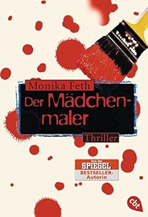 Bild des Verkufers fr Der Mdchenmaler : [Thriller]. Monika Feth / C.-Bertelsmann-Taschenbuch ; Bd. 30193 zum Verkauf von Antiquariat Buchhandel Daniel Viertel