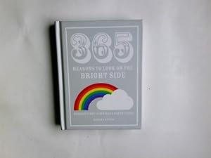Imagen del vendedor de 365 Reasons to Look on the Bright Side: Because Every Cloud Has a Silver Lining a la venta por Antiquariat Buchhandel Daniel Viertel