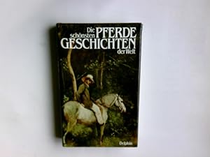 Bild des Verkufers fr Die schnsten Pferdegeschichten der Welt. hrsg. von Claudia Ehmann. Ill. von Eckhard Westermeier zum Verkauf von Antiquariat Buchhandel Daniel Viertel