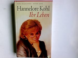Bild des Verkufers fr Hannelore Kohl : ihr Leben. Dona Kujacinski ; Peter Kohl zum Verkauf von Antiquariat Buchhandel Daniel Viertel