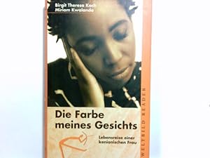 Imagen del vendedor de Die Farbe meines Gesichts : Lebensreise einer kenianischen Frau. Miriam Kwalanda. Birgit Theresa Koch / Weltbild-Reader a la venta por Antiquariat Buchhandel Daniel Viertel