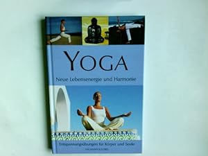 Seller image for Yoga : neue Lebensenergie und Harmonie ; Entspannungsbungen fr Krper und Seele for sale by Antiquariat Buchhandel Daniel Viertel