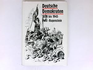 Deutsche Demokraten : Die nichtproletarischen demokratischen Kräfte in Deutschland : 1830 bis 1945.