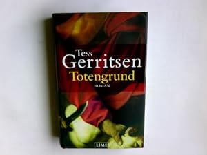 Bild des Verkufers fr Totengrund : Roman. Tess Gerritsen. Dt. von Andreas Jger zum Verkauf von Antiquariat Buchhandel Daniel Viertel