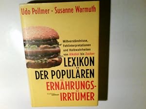 Seller image for Lexikon der populren Ernhrungsirrtmer : Miverstndnisse, Fehlinterpretationen und Halbwahrheiten. Udo Pollmer ; Susanne Warmuth / Eichborn-Lexikon for sale by Antiquariat Buchhandel Daniel Viertel