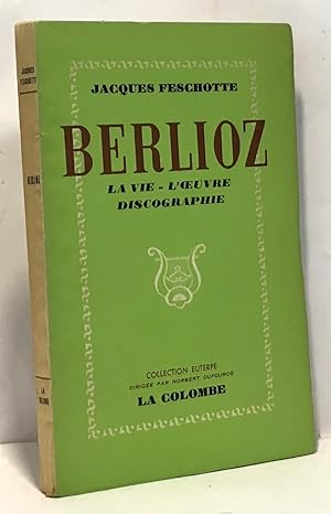 Image du vendeur pour Berlioz - la vie l'oeuvre discographie mis en vente par crealivres