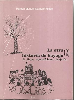 Imagen del vendedor de LA OTRA HISTORIA DE SAYAGO 2 -EL MAYO-SUPERSTICIONES-BRUJERIA (mapas-dibujos -fotos b/n) a la venta por CALLE 59  Libros