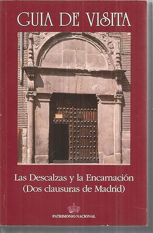 Imagen del vendedor de GUIA DE VISITA. LAS DESCALZAS Y LA ENCARNACION ( DOS CLAUSURAS DE MADRID ) Ilustrado fotos b/n y color/planos - incluye 2 tarjetas de M Descalzas a la venta por CALLE 59  Libros