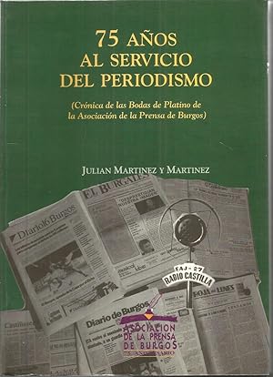 75 AÑOS AL SERVICIO DEL PERIODISMO ( Crónica de las Bodas de Platino de la Asociación de la Prens...