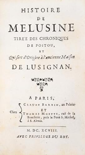 Image du vendeur pour Histoire de Mlusine tire des chroniques de Poitou, et qui sert d'origine  l'ancienne maison de Lusignan. mis en vente par Bonnefoi Livres Anciens