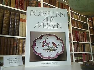 Porzellan aus Meissen. [Abb. von Michael Plomer. Dt. Übers.: Erika Schindel]