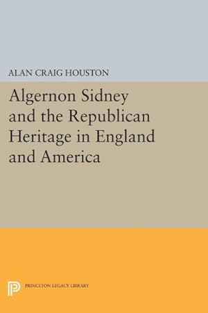 Bild des Verkufers fr Algernon Sidney and the Republican Heritage in England and America zum Verkauf von GreatBookPrices