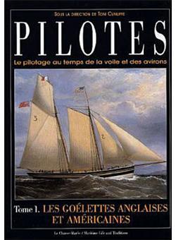 Imagen del vendedor de PILOTES . Le pilotage au temps de la voile et des avirons : TOME 1 : Les Golettes anglaises et amricaines a la venta por Okmhistoire