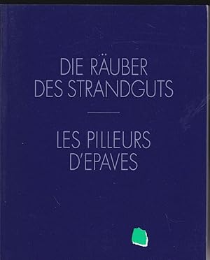 Image du vendeur pour Die Ruber des Strandguts/ Les Pilleurs D'Epaves mis en vente par Versandantiquariat Karin Dykes