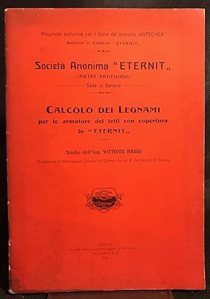 Immagine del venditore per Societ Anonima Eternit (Pietre Artificiali). Calcolo dei Legnami per le armature dei tetti con copertura in Eternit. Saggio dell'Ing. Vittorio Baggi Professore di Costruzioni Stradali ed Idrauliche nel Regio Politecnico di Torino. venduto da Libreria antiquaria Dedalo M. Bosio